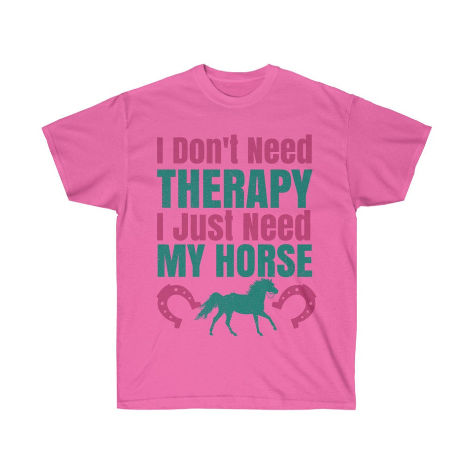 I Don't Need Therapy I Just Need My Horse T-Shirt - Concert Tee Shirt - T Shirt- Gift - Birthday - Funny Cowgirl - Mom Gift - Rodeo