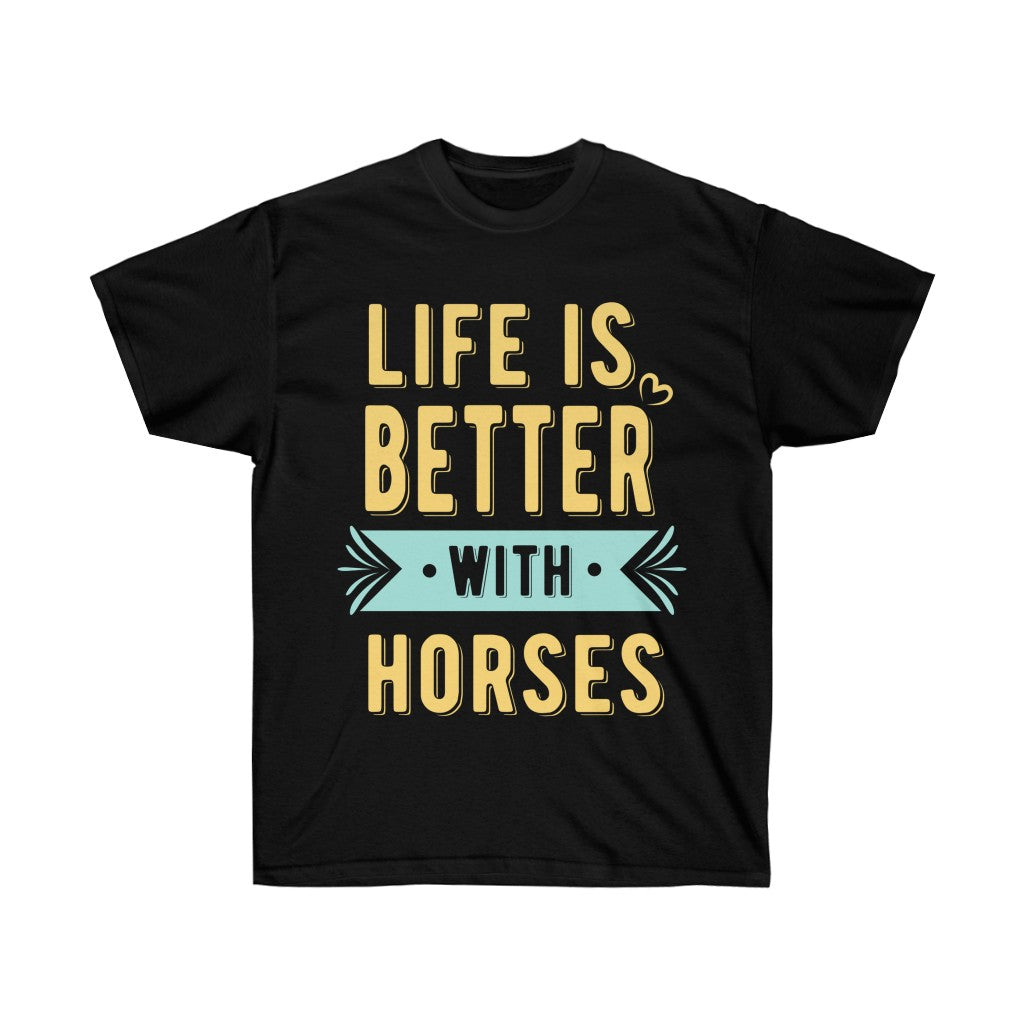 Life Is Better With Horses T-Shirt - Concert Tee Shirt - T Shirt- Gift - Birthday - Funny Cowgirl - Mom Gift - Rodeo